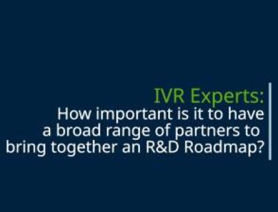 Text that reads IVR Experts: How important is it to have a broad range of partners to bring together an R&D Roadmap?